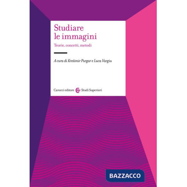 Studiare le immagini. Teorie, concetti, metodi