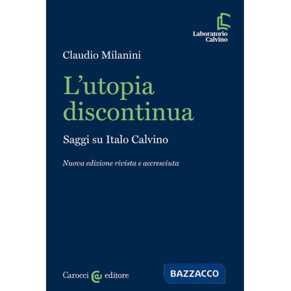 Utopia discontinua. Saggi su Italo Calvino (L')