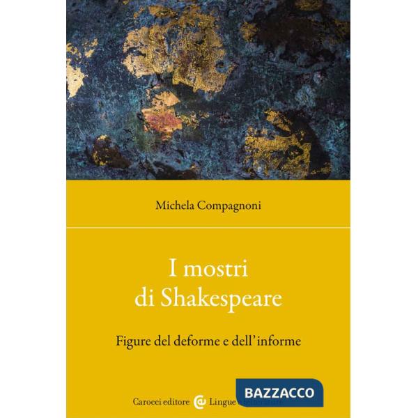 Mostri di Shakespeare. Figure del deforme e dell'informe (I)