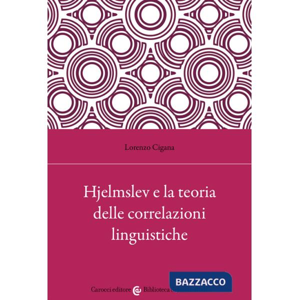 Hjelmslev e la teoria delle correlazioni linguistiche
