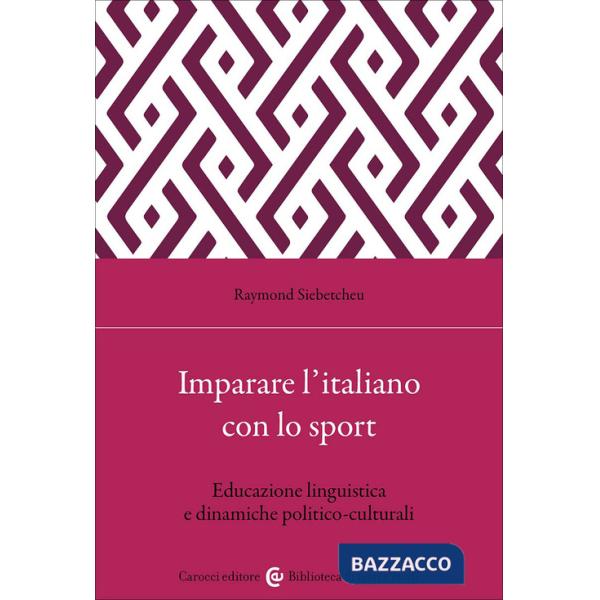 Imparare l'italiano con lo sport. Educazione linguistica e dinamiche politico-culturali