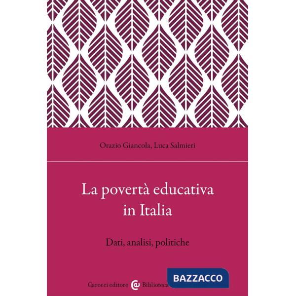 Povertà educativa in Italia. Dati, analisi, politiche (La)