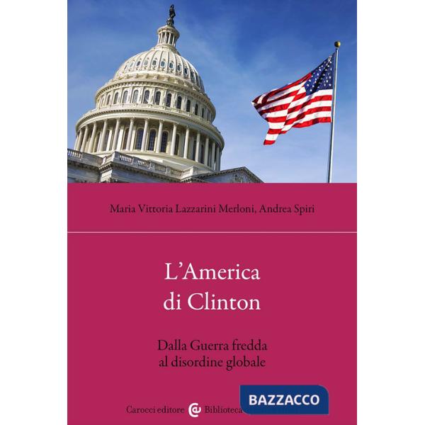 America di Clinton. Dalla Guerra fredda al disordine globale (L')