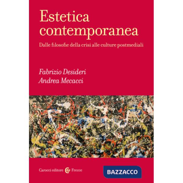 Estetica contemporanea. Dalle filosofie della crisi alle culture postmediali