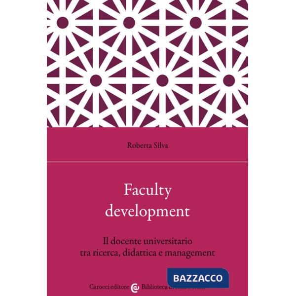Faculty development. Il docente universitario tra ricerca, didattica e management