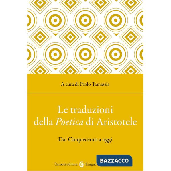 Traduzioni della Poetica di Aristotele. Dal Cinquecento a oggi (Le)