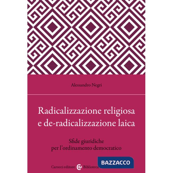Radicalizzazione religiosa, de-radicalizzazione laica. Sfide giuridiche per l'ordinamento democratico