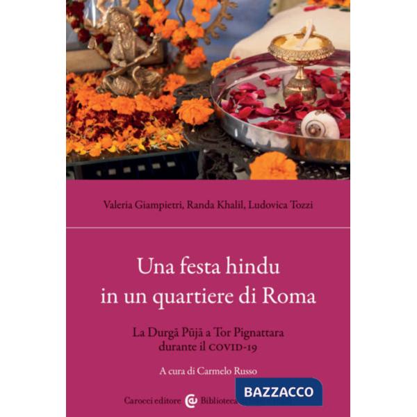Festa hindu in un quartiere di Roma. La Durga Puja a Tor Pignattara durante il Covid-19 (Una)