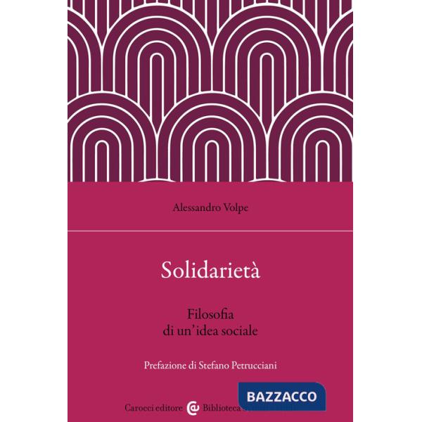 Solidarietà. Filosofia di un'idea sociale