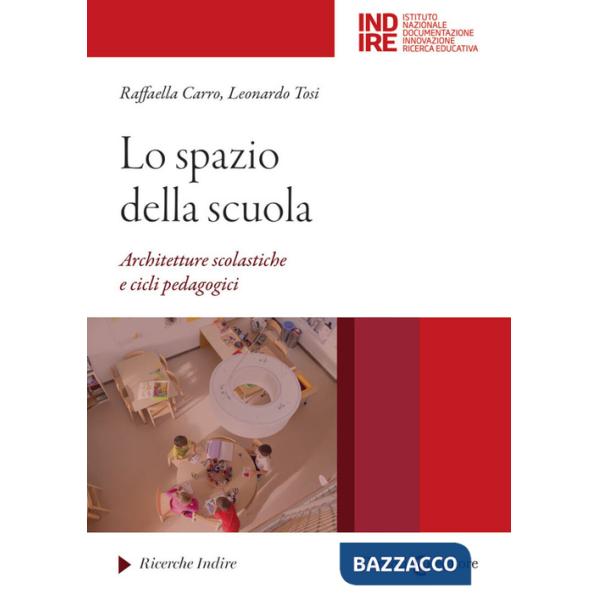 Spazio della scuola. Architetture scolastiche e cicli pedagocici (Lo)