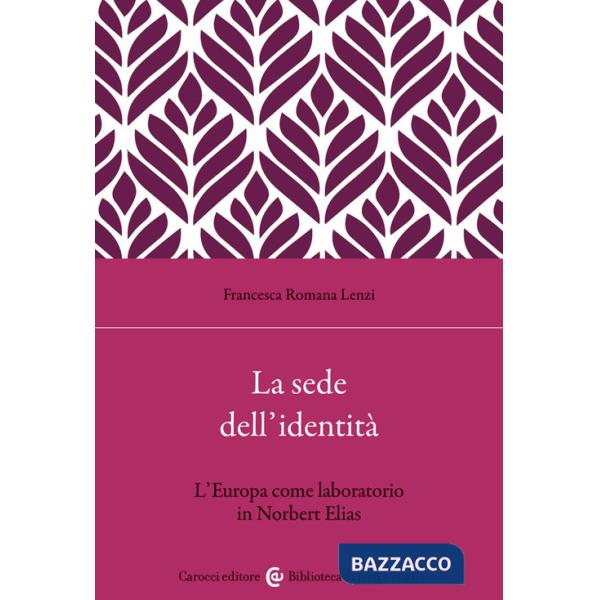 Sede dell'identità. L'Europa come laboratorio in Norbert Elias (La)