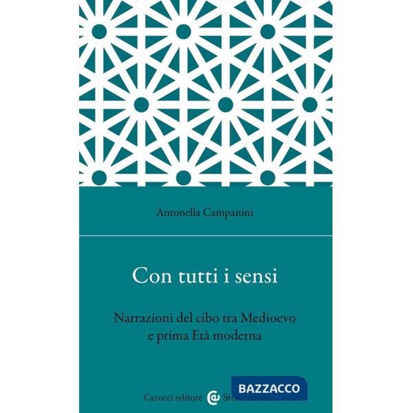 Con tutti i sensi. Narrazioni del cibo tra Medioevo e prima età moderna