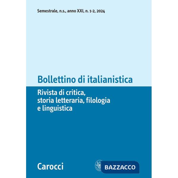 Bollettino di italianistica. Rivista di critica, storia letteraria, filologia e linguistica (2024). Vol. 1-2
