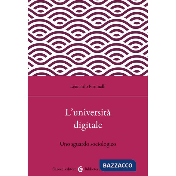 Università digitale. Uno sguardo sociologico (L')