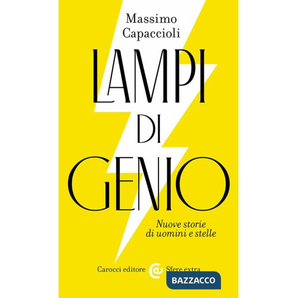 Lampi di genio. Nuove storie di uomini e stelle