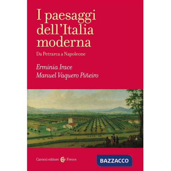 Paesaggi dell'Italia moderna. Da Petrarca a Napoleone (I)