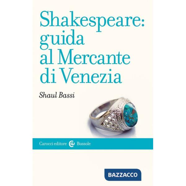 Shakespeare: guida al «Mercante di Venezia»