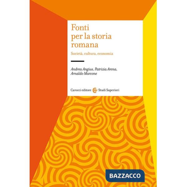 Fonti per la storia romana. Società, cultura, economia