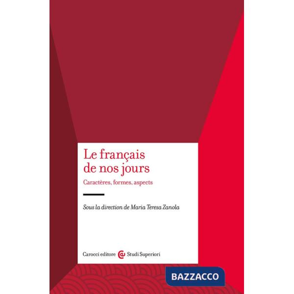 Français de nos jours. Caractères, formes, aspects (Le)