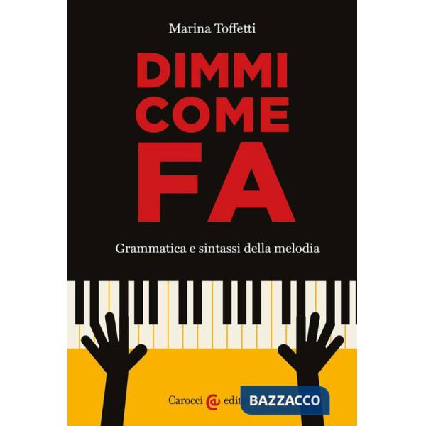 Dimmi come fa. Grammatica e sintassi della melodia