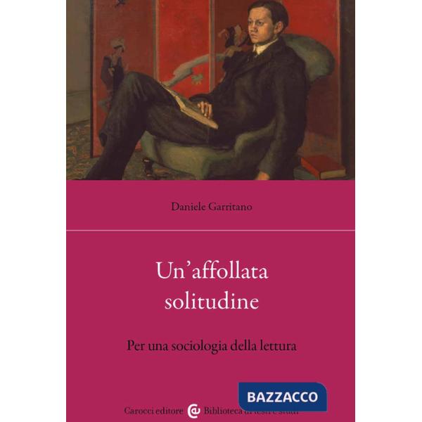Affollata solitudine. Per una sociologia della lettura (Un')