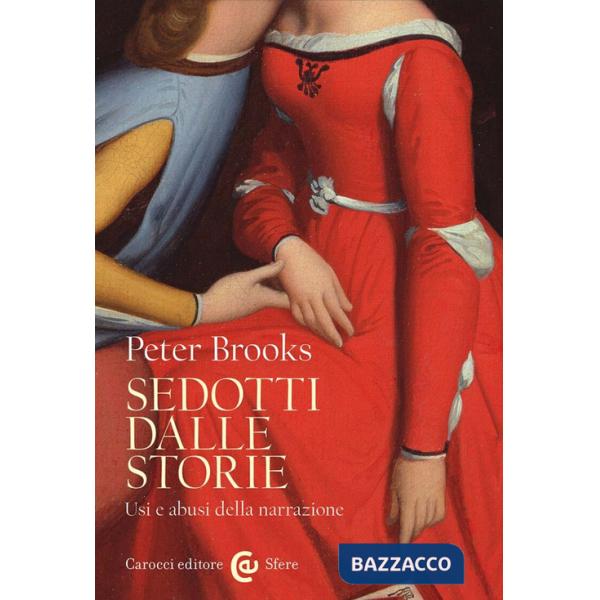 Sedotti dalle storie. Usi e abusi della narrazione