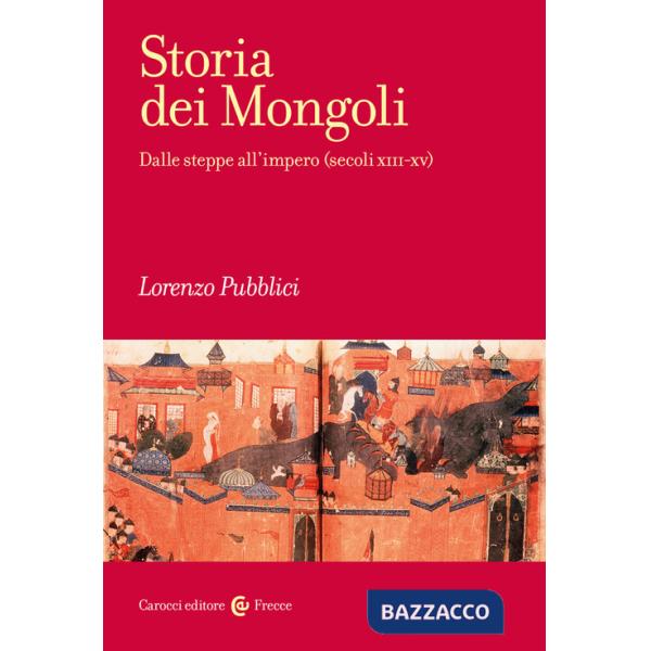 Storia dei mongoli. Dalle steppe all'Impero (secoli XIII-XV)