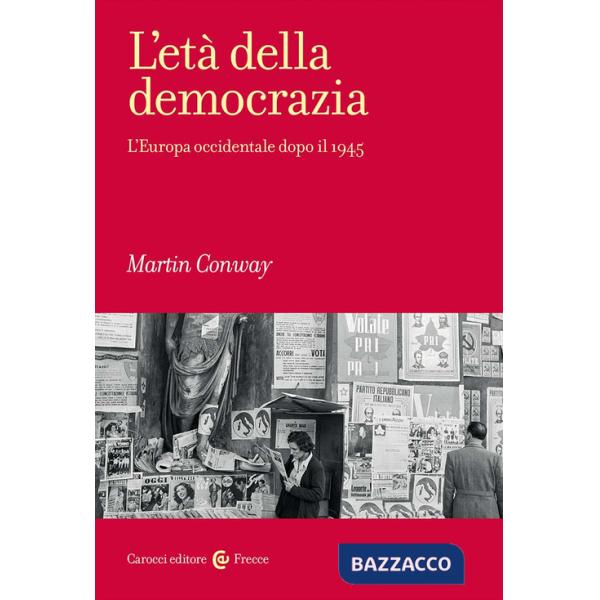 Età della democrazia. L'Europa occidentale dopo il 1945 (L')