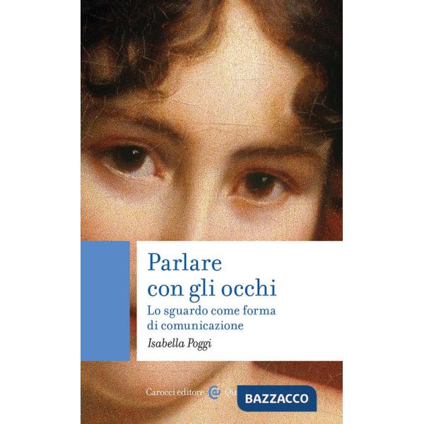 Parlare con gli occhi. Lo sguardo come forma di comunicazione