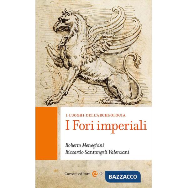 Fori imperiali. I luoghi dell'archeologia (I)