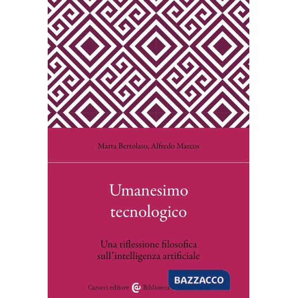 Umanesimo tecnologico. Una riflessione filosofica sull'intelligenza artificiale