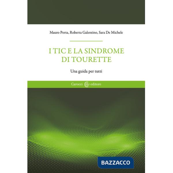 Tic e la sindrome di Tourette. Una guida per tutti (I)