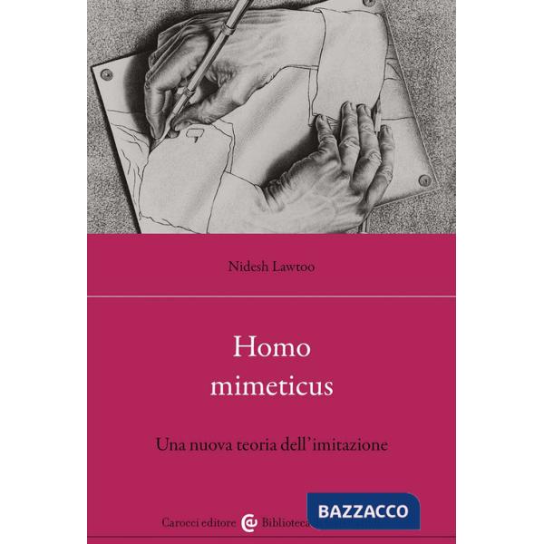Homo mimeticus. Una nuova teoria dell'imitazione