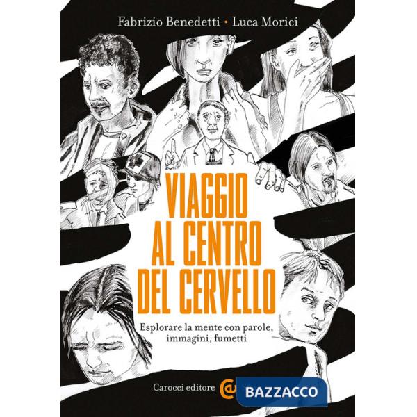 Viaggio al centro del cervello. Esplorare la mente con parole, immagini, fumetti