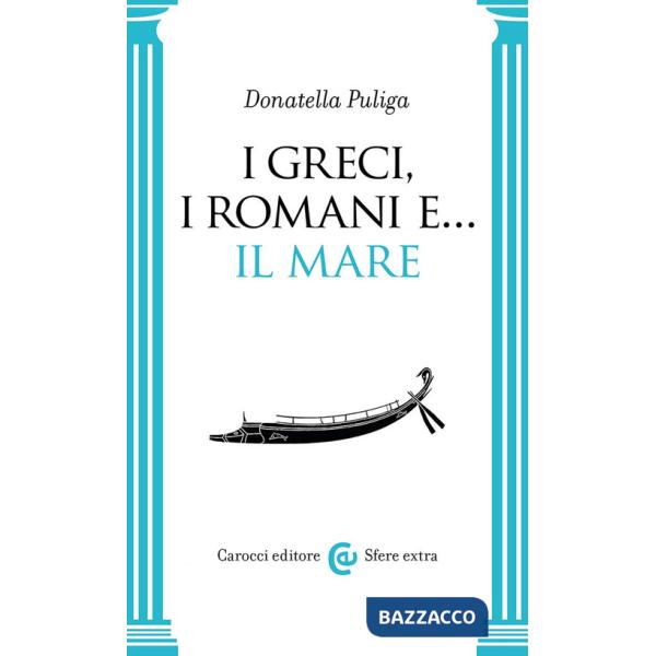 Greci, i Romani e... Il mare (I)
