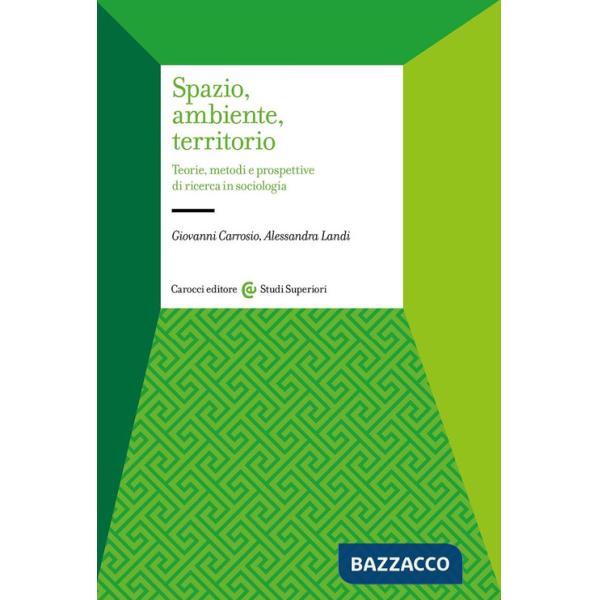 Spazio, ambiente, territorio. Teorie, metodi e prospettive di ricerca in sociologia