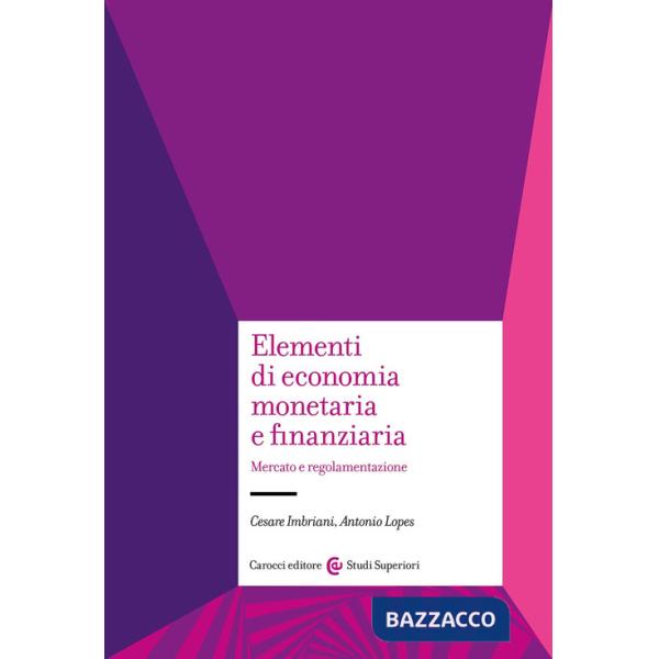 Elementi di economia monetaria e finanziaria. Mercato e regolamentazione