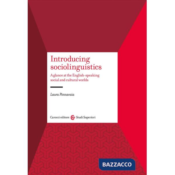 Introducing sociolinguistics. A glance at the English-speaking social and cultural worlds