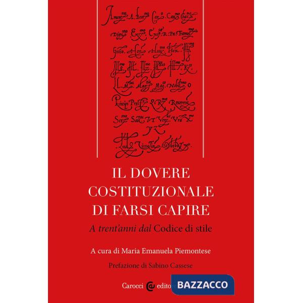 Dovere costituzionale di farsi capire. A trent'anni dal Codice di stile (Il)