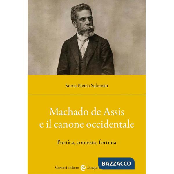 Machado de Assis e il canone occidentale. Poetica, contesto, fortuna