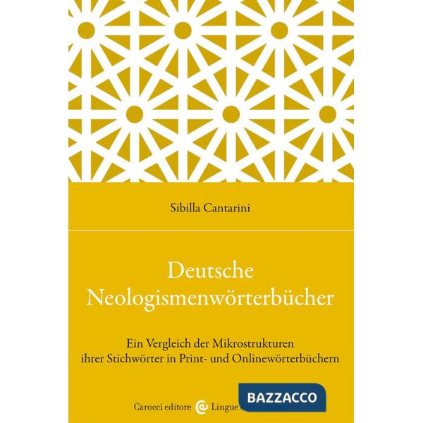 Deutsche Neologismenwörterbücher. Ein Vergleich der Mikrostrukturen ihrer Stichwörter in Print- und Onlinewörterbüchern
