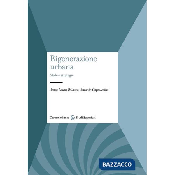 Rigenerazione urbana. Sfide e strategie