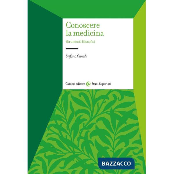 Conoscere la medicina. Strumenti filosofici