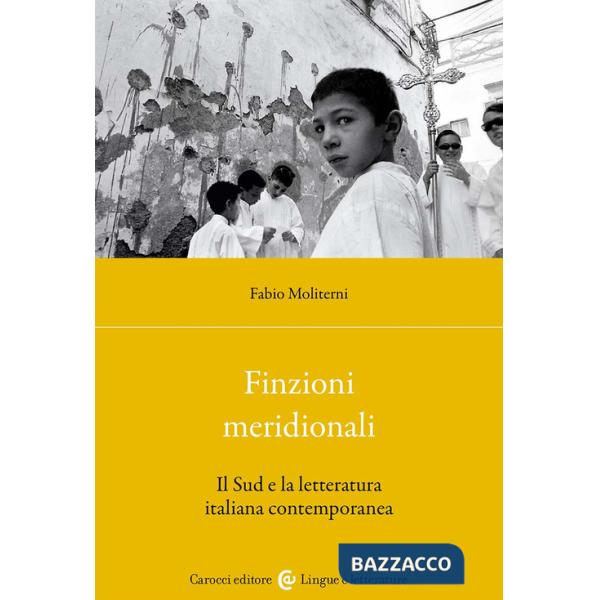 Finzioni meridionali. Il Sud e la letteratura italiana contemporanea