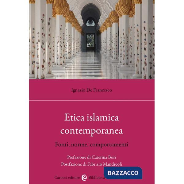 Etica islamica contemporanea. Fonti, norme, comportamenti