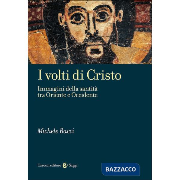 Volti di Cristo. Immagini della santità tra Oriente e Occidente (I)