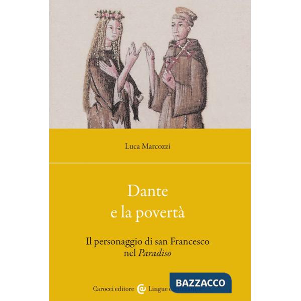 Dante e la povertà. Il personaggio di san Francesco nel Paradiso
