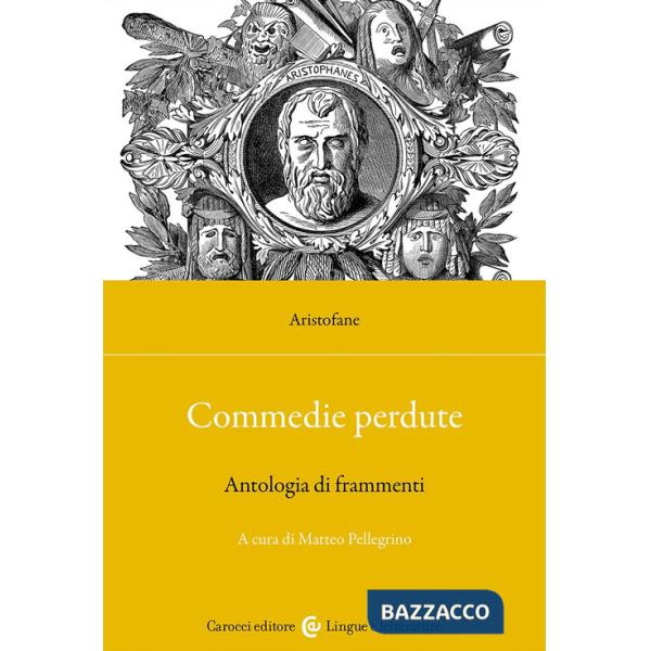 Commedie perdute. Antologia di frammenti. Ediz. critica