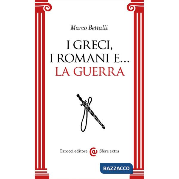 Greci, i Romani e... la guerra (I)