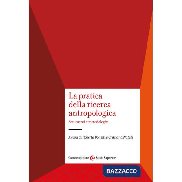 Pratica della ricerca antropologica. Strumenti e metodologie (La)